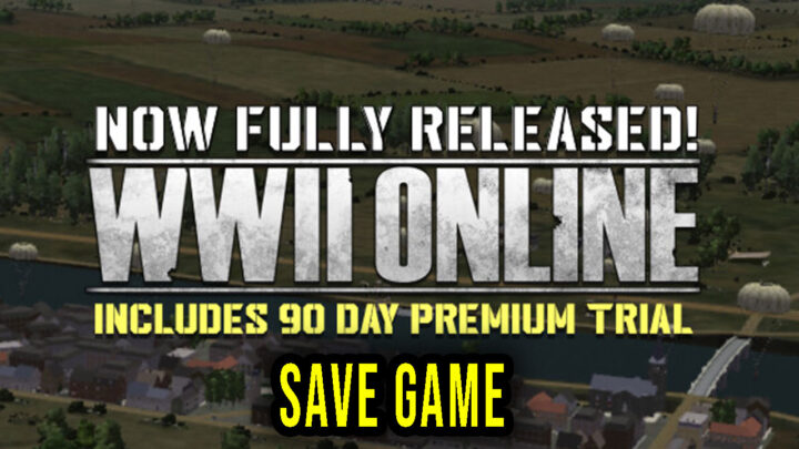 WWII Online – Save Game – location, backup, installation