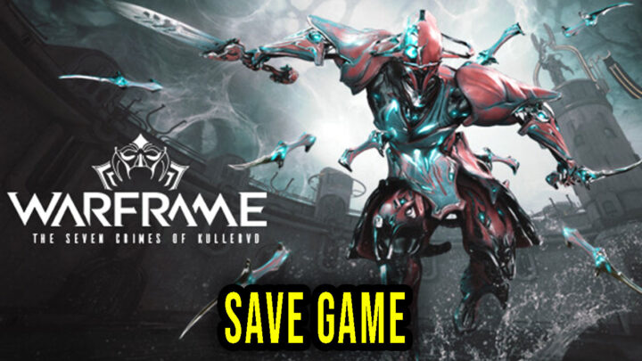 Warframe – Save Game – location, backup, installation