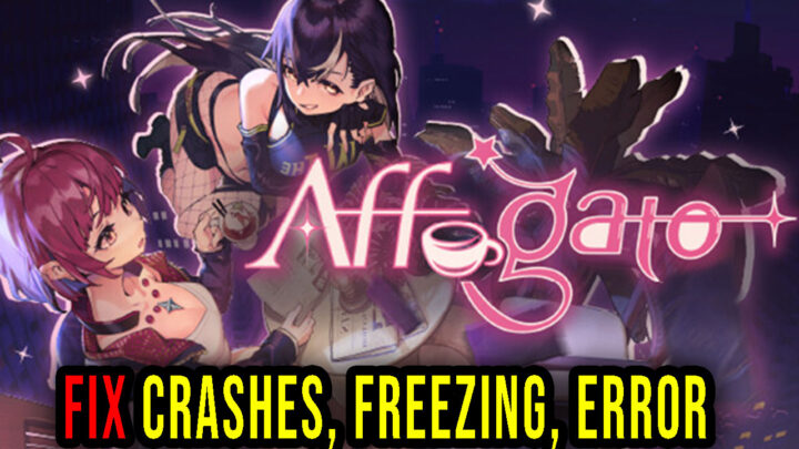 Affogato – Crashes, freezing, error codes, and launching problems – fix it!