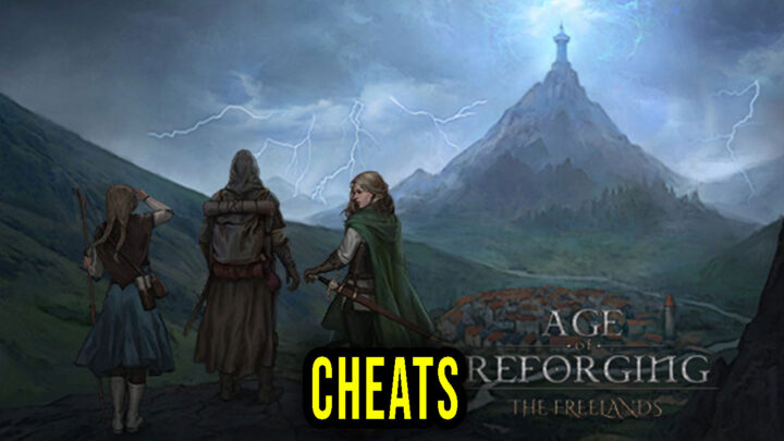 Age of Reforging:The Freelands – Cheats, Trainers, Codes