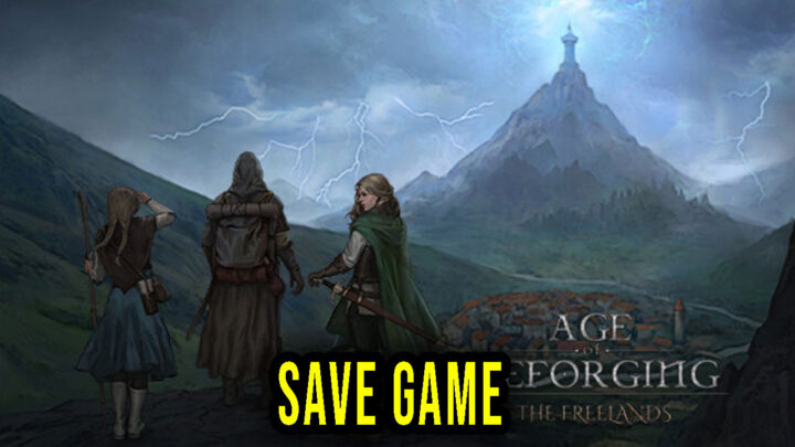 Age of Reforging:The Freelands – Save Game – location, backup, installation