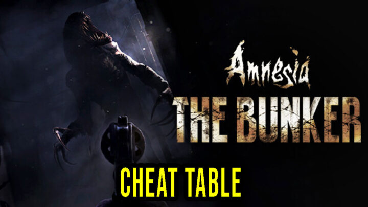 Amnesia: The Bunker – Cheat Table for Cheat Engine