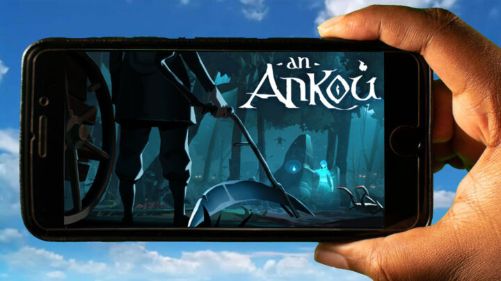 An Ankou Mobile – How to play on an Android or iOS phone?