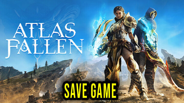 Atlas Fallen – Save Game – location, backup, installation