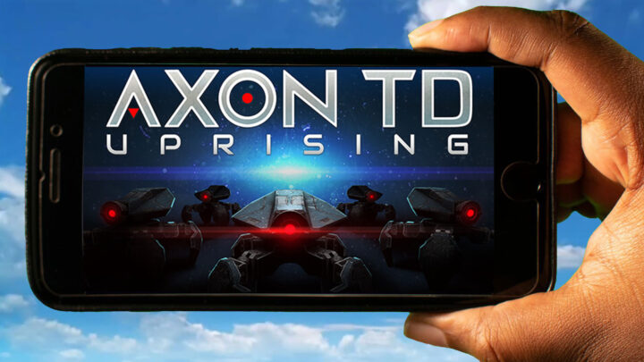 Axon TD: Uprising Mobile – How to play on an Android or iOS phone?
