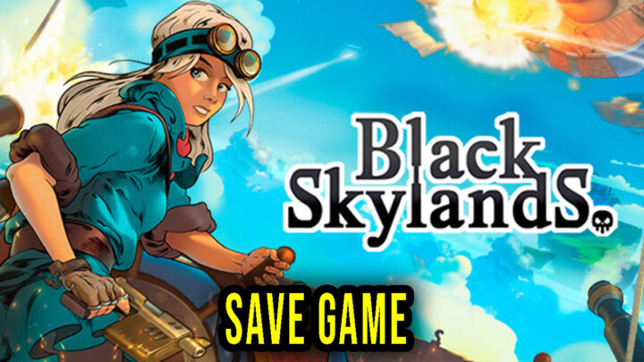 Black Skylands – Save Game – location, backup, installation