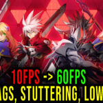 BlazBlue Entropy Effect Lag