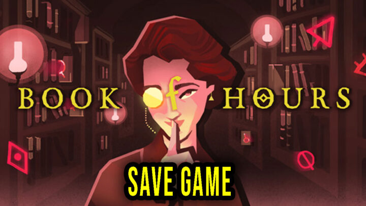 Book of Hours – Save Game – location, backup, installation