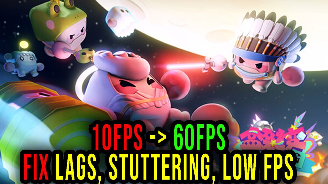 Breaking Box – Lags, stuttering issues and low FPS – fix it!