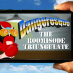 Dangeresque The Roomisode Triungulate Mobile