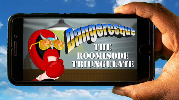 Dangeresque: The Roomisode Triungulate Mobile – How to play on an Android or iOS phone?
