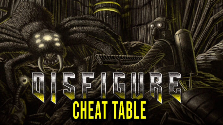 Disfigure – Cheat Table for Cheat Engine
