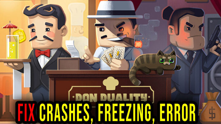 Don Duality – Crashes, freezing, error codes, and launching problems – fix it!