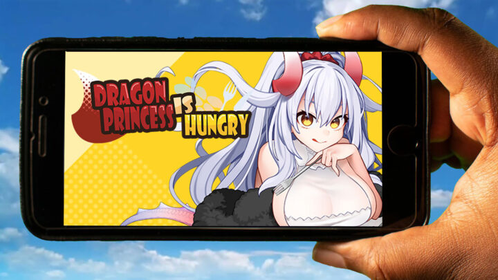 Dragon Princess is Hungry Mobile – How to play on an Android or iOS phone?