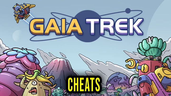 Gaia Trek – Cheats, Trainers, Codes