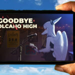 Goodbye Volcano High Mobile