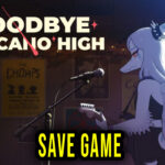 Goodbye Volcano High Save Game