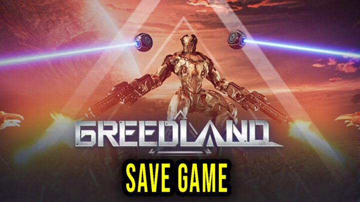 Greedland – Save Game – location, backup, installation