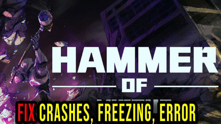 Hammer of Virtue – Crashes, freezing, error codes, and launching problems – fix it!
