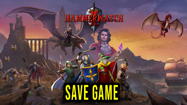 Hammerwatch II – Save Game – location, backup, installation