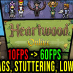 Heartwood Online Lag