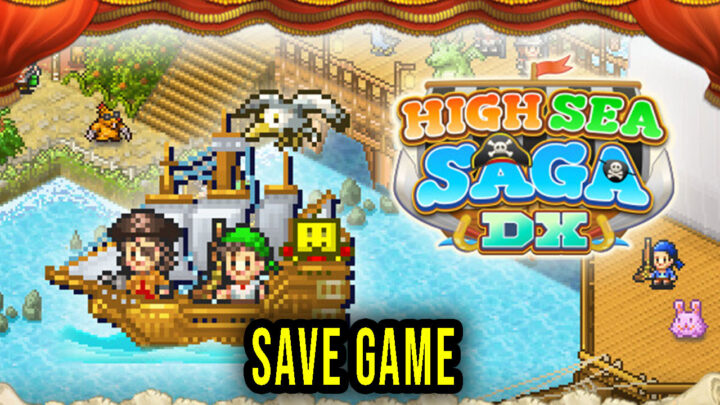High Sea Saga DX – Save Game – location, backup, installation