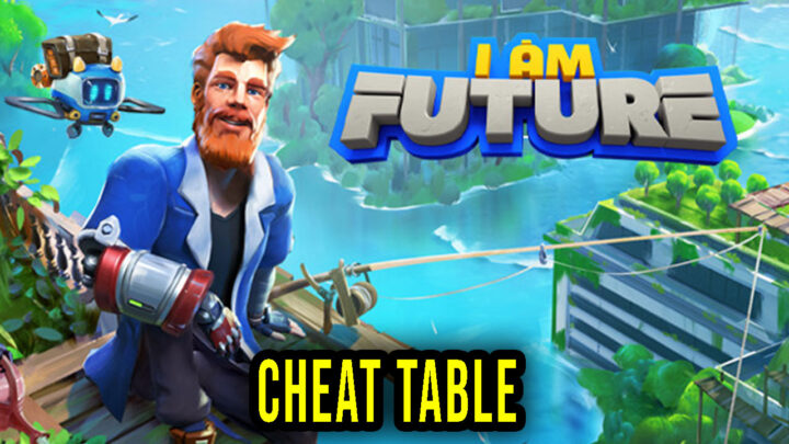 I Am Future – Cheat Table for Cheat Engine