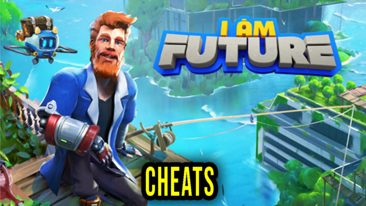 I Am Future – Cheats, Trainers, Codes