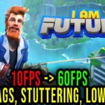 I Am Future Lag