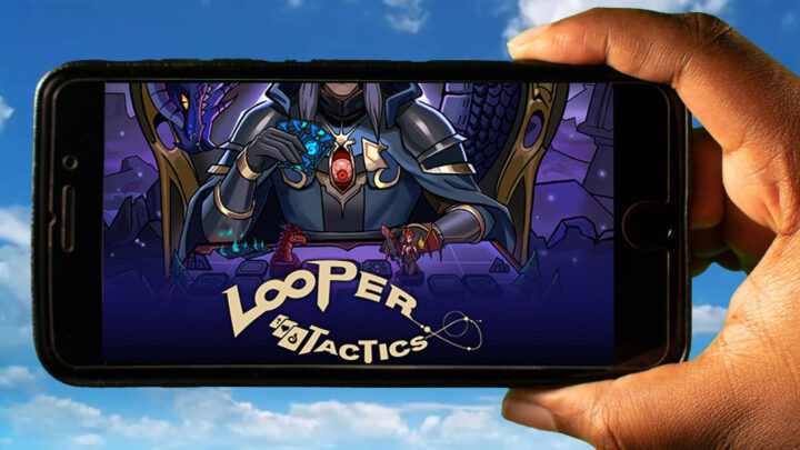 Looper Tactics Mobile – How to play on an Android or iOS phone?