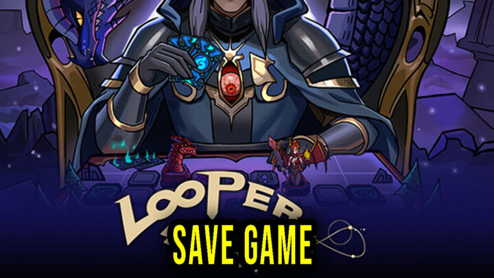 Looper Tactics – Save Game – location, backup, installation