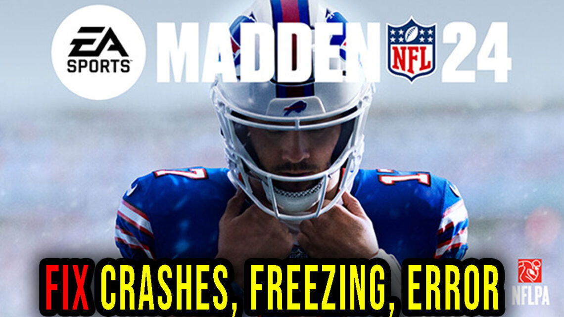 Madden NFL 24 – Crashes, freezing, error codes, and launching problems – fix it!