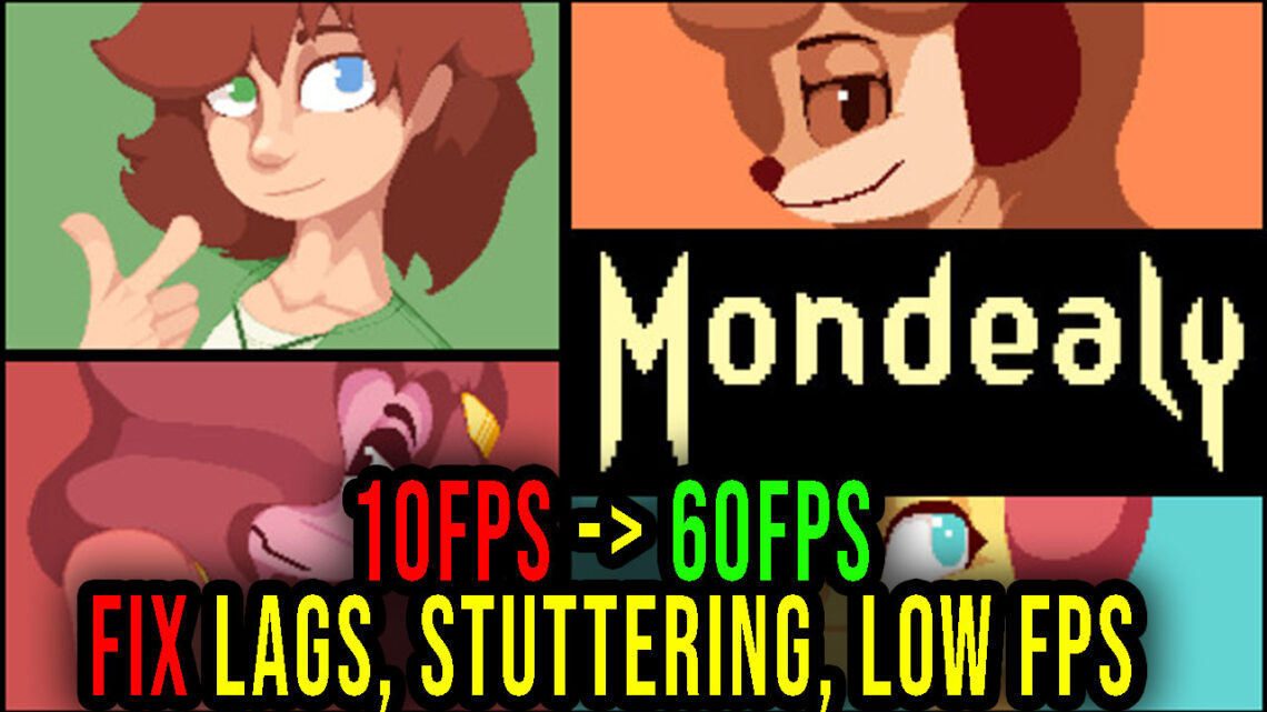 Mondealy – Lags, stuttering issues and low FPS – fix it!