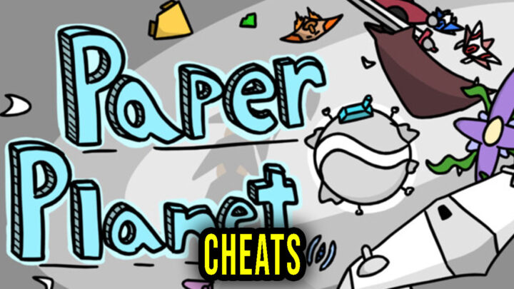 Paper Planet – Cheats, Trainers, Codes