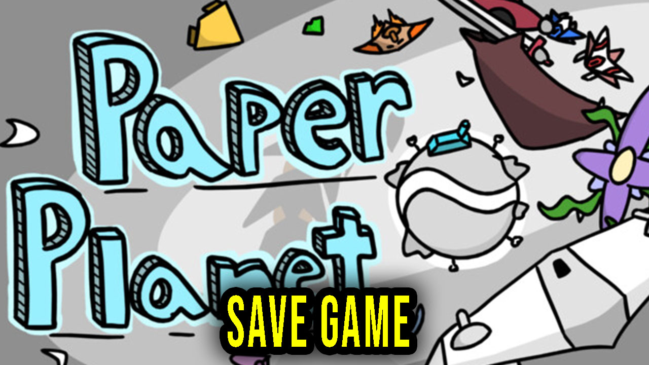 Paper Planet Save Game Location Backup Installation Games Manuals