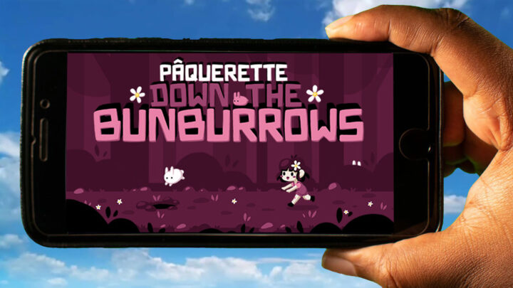Pâquerette Down the Bunburrows Mobile – How to play on an Android or iOS phone?