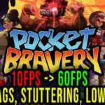 Pocket Bravery Lag