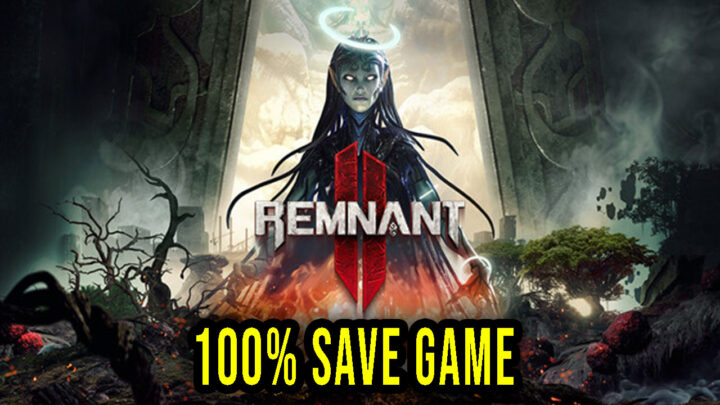 Remnant 2 – 100% Save Game