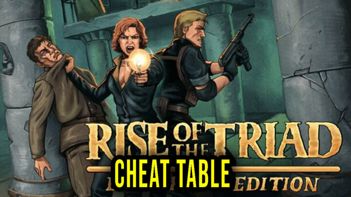 Rise of the Triad: Ludicrous Edition – Cheat Table for Cheat Engine
