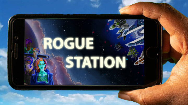 Rogue Station Mobile – How to play on an Android or iOS phone?