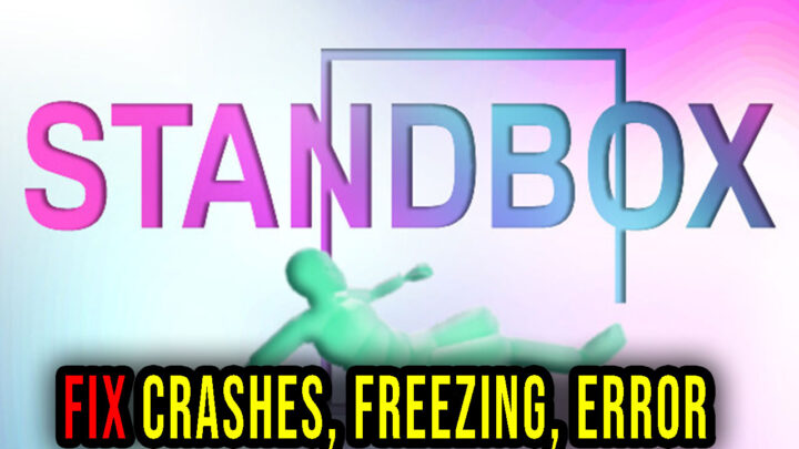 STANDBOX – Crashes, freezing, error codes, and launching problems – fix it!
