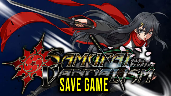 Samurai Vandalism – Save Game – location, backup, installation