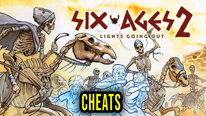 Six Ages 2: Lights Going Out – Cheats, Trainers, Codes