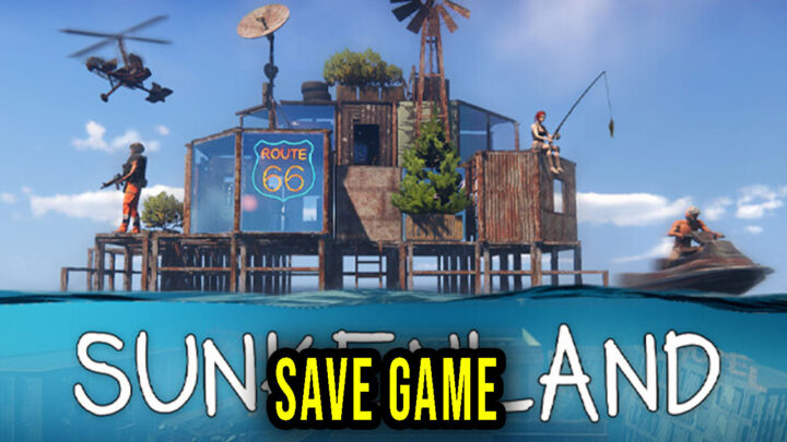 Sunkenland – Save Game – location, backup, installation