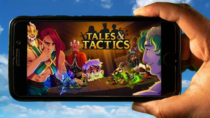 Tales And Tactics Mobile – How to play on an Android or iOS phone?