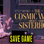 The Cosmic Wheel Sisterhood Save Game