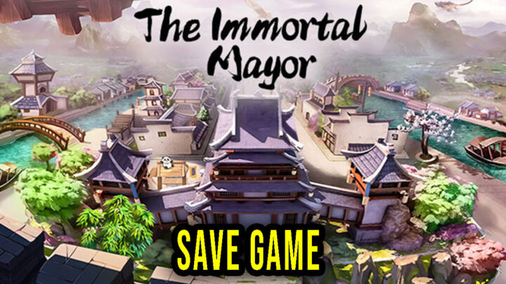 The Immortal Mayor – Save Game – location, backup, installation