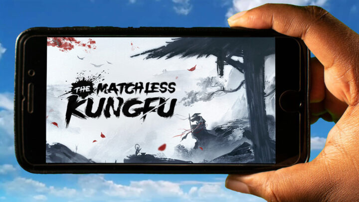 The Matchless Kungfu Mobile – How to play on an Android or iOS phone?