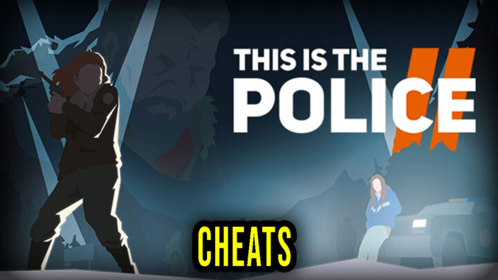 This Is the Police 2 – Cheats, Trainers, Codes