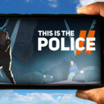 This Is the Police 2 Mobile